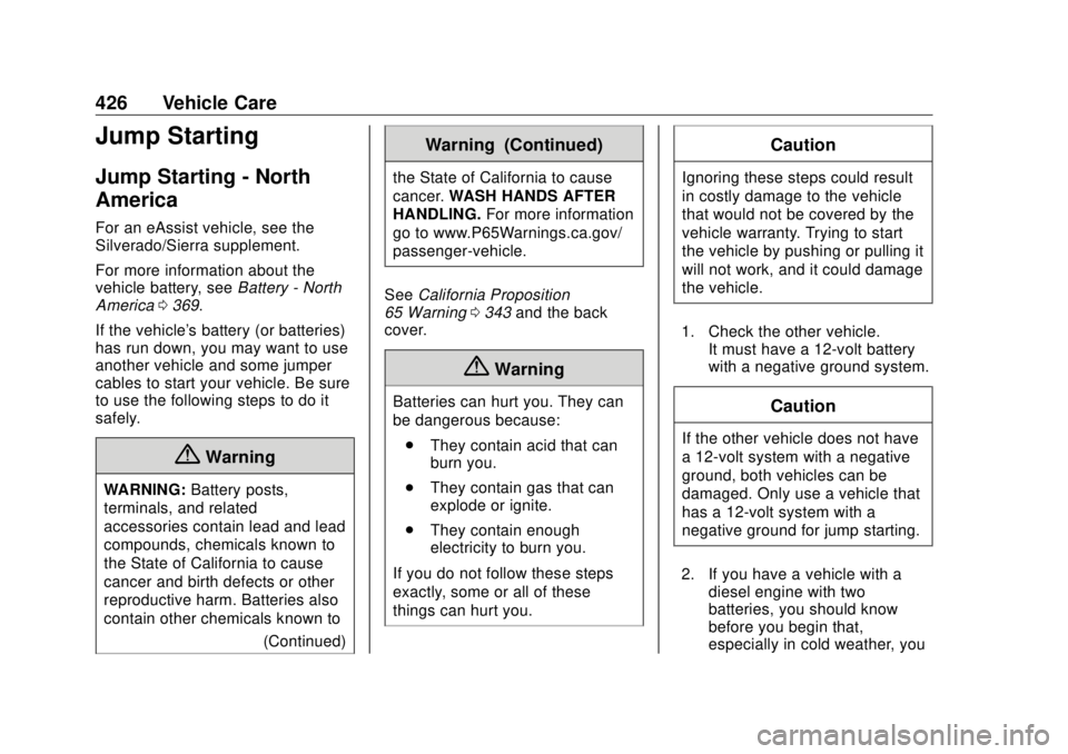 GMC SIERRA DENALI 2018  Owners Manual GMC Sierra/Sierra Denali Owner Manual (GMNA-Localizing-U.S./Canada/
Mexico-11349177) - 2018 - CRC - 10/17/17
426 Vehicle Care
Jump Starting Jump Starting - North
America For an eAssist vehicle, see th
