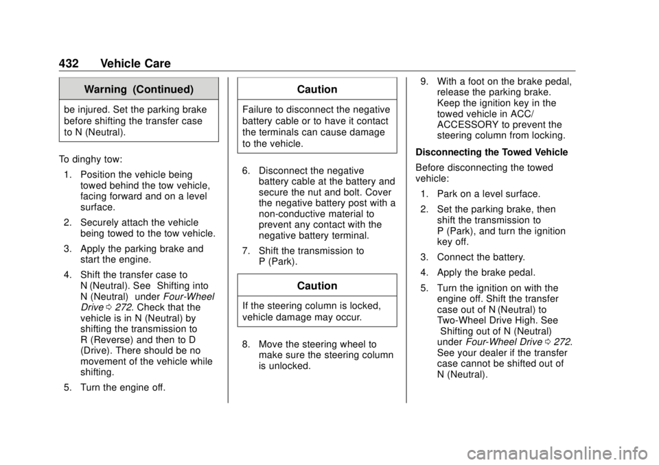 GMC SIERRA DENALI 2018  Owners Manual GMC Sierra/Sierra Denali Owner Manual (GMNA-Localizing-U.S./Canada/
Mexico-11349177) - 2018 - CRC - 10/17/17
432 Vehicle Care Warning (Continued)be injured. Set the parking brake
before shifting the t