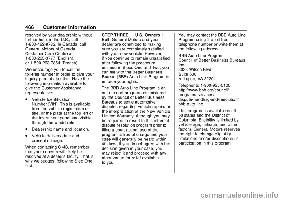 GMC SIERRA DENALI 2018 Owners Manual GMC Sierra/Sierra Denali Owner Manual (GMNA-Localizing-U.S./Canada/
Mexico-11349177) - 2018 - CRC - 10/17/17
466 Customer Information resolved by your dealership without
further help, in the U.S., cal GMC SIERRA DENALI 2018 Owners Manual GMC Sierra/Sierra Denali Owner Manual (GMNA-Localizing-U.S./Canada/
Mexico-11349177) - 2018 - CRC - 10/17/17
466 Customer Information resolved by your dealership without
further help, in the U.S., cal