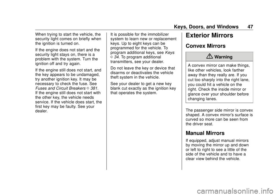 GMC SIERRA DENALI 2018 Service Manual GMC Sierra/Sierra Denali Owner Manual (GMNA-Localizing-U.S./Canada/
Mexico-11349177) - 2018 - CRC - 10/17/17
Keys, Doors, and Windows 47When trying to start the vehicle, the
security light comes on br GMC SIERRA DENALI 2018 Service Manual GMC Sierra/Sierra Denali Owner Manual (GMNA-Localizing-U.S./Canada/
Mexico-11349177) - 2018 - CRC - 10/17/17
Keys, Doors, and Windows 47When trying to start the vehicle, the
security light comes on br
