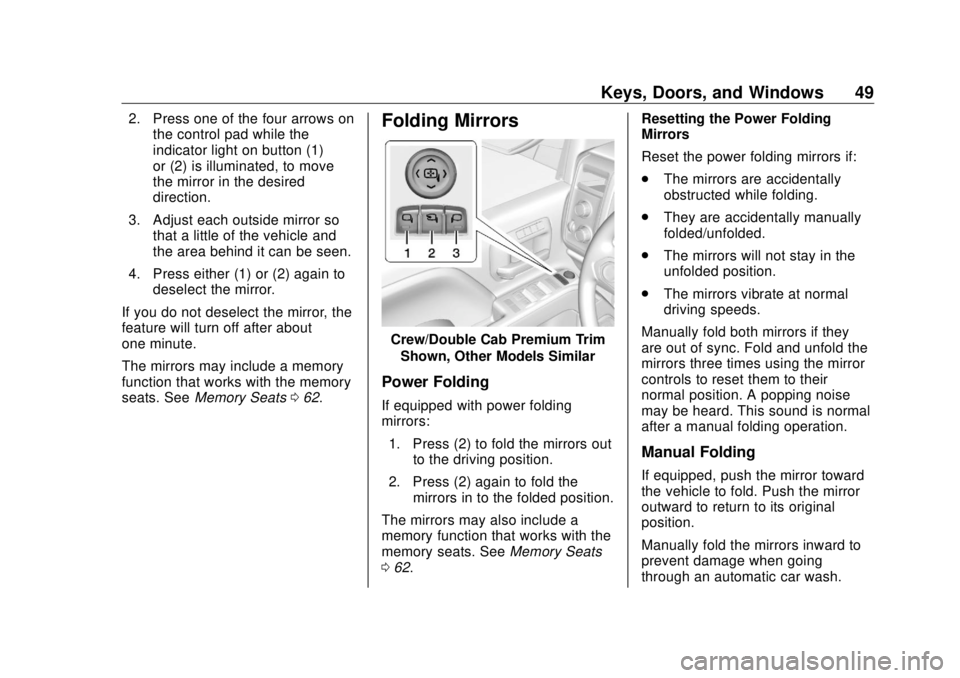 GMC SIERRA DENALI 2018 Service Manual GMC Sierra/Sierra Denali Owner Manual (GMNA-Localizing-U.S./Canada/
Mexico-11349177) - 2018 - CRC - 10/17/17
Keys, Doors, and Windows 492. Press one of the four arrows on
the control pad while the
ind GMC SIERRA DENALI 2018 Service Manual GMC Sierra/Sierra Denali Owner Manual (GMNA-Localizing-U.S./Canada/
Mexico-11349177) - 2018 - CRC - 10/17/17
Keys, Doors, and Windows 492. Press one of the four arrows on
the control pad while the
ind