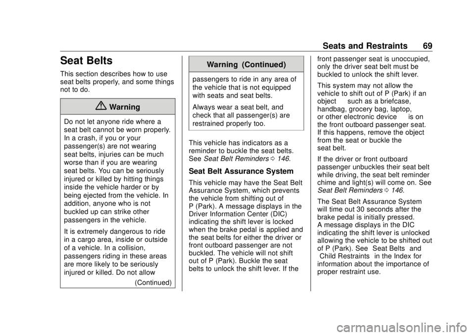 GMC SIERRA DENALI 2018 Owners Manual GMC Sierra/Sierra Denali Owner Manual (GMNA-Localizing-U.S./Canada/
Mexico-11349177) - 2018 - CRC - 10/17/17
Seats and Restraints 69
Seat Belts This section describes how to use
seat belts properly, a GMC SIERRA DENALI 2018 Owners Manual GMC Sierra/Sierra Denali Owner Manual (GMNA-Localizing-U.S./Canada/
Mexico-11349177) - 2018 - CRC - 10/17/17
Seats and Restraints 69
Seat Belts This section describes how to use
seat belts properly, a