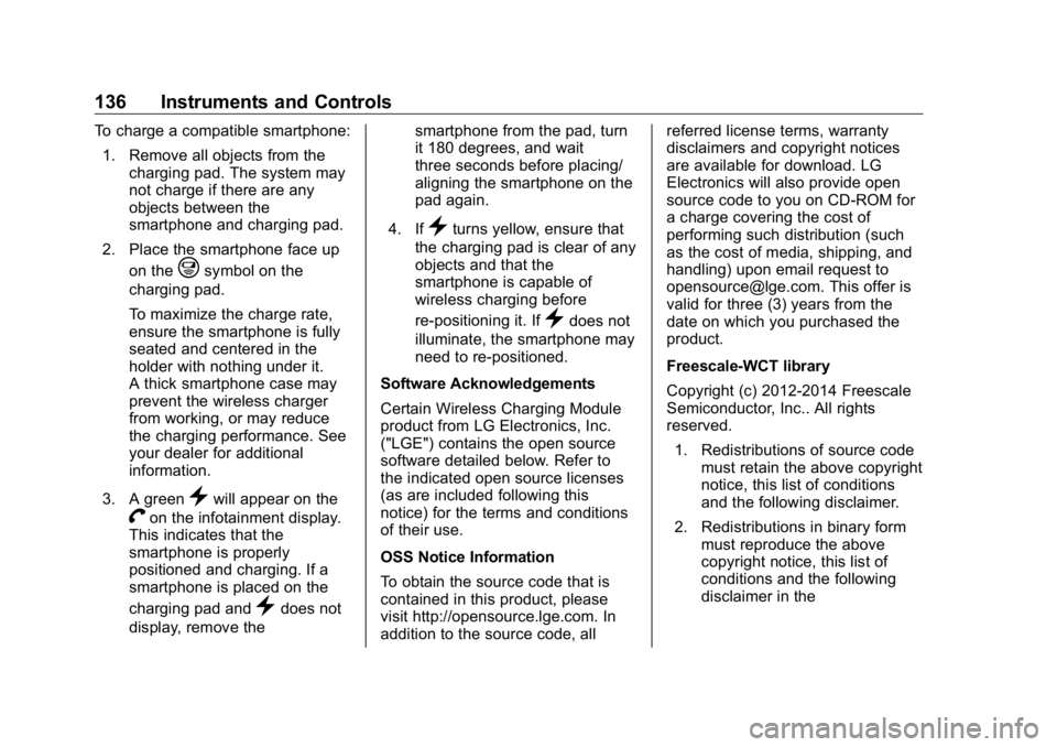 GMC SIERRA DENALI 2019 Owners Manual GMC Sierra/Sierra Denali Owner Manual (GMNA-Localizing-U.S./Canada/
Mexico-1500-11698638) - 2019 - crc - 5/15/18
136 Instruments and Controls To charge a compatible smartphone:
1. Remove all objects f GMC SIERRA DENALI 2019 Owners Manual GMC Sierra/Sierra Denali Owner Manual (GMNA-Localizing-U.S./Canada/
Mexico-1500-11698638) - 2019 - crc - 5/15/18
136 Instruments and Controls To charge a compatible smartphone:
1. Remove all objects f