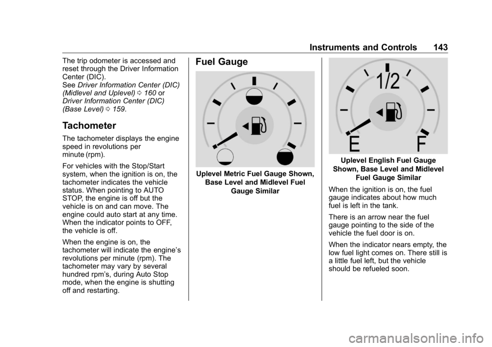 GMC SIERRA DENALI 2019 Owners Manual GMC Sierra/Sierra Denali Owner Manual (GMNA-Localizing-U.S./Canada/
Mexico-1500-11698638) - 2019 - crc - 5/15/18
Instruments and Controls 143The trip odometer is accessed and
reset through the Driver GMC SIERRA DENALI 2019 Owners Manual GMC Sierra/Sierra Denali Owner Manual (GMNA-Localizing-U.S./Canada/
Mexico-1500-11698638) - 2019 - crc - 5/15/18
Instruments and Controls 143The trip odometer is accessed and
reset through the Driver