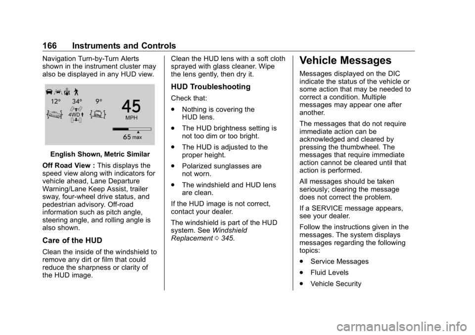 GMC SIERRA DENALI 2019 Owners Manual GMC Sierra/Sierra Denali Owner Manual (GMNA-Localizing-U.S./Canada/
Mexico-1500-11698638) - 2019 - crc - 5/15/18
166 Instruments and Controls Navigation Turn-by-Turn Alerts
shown in the instrument clu GMC SIERRA DENALI 2019 Owners Manual GMC Sierra/Sierra Denali Owner Manual (GMNA-Localizing-U.S./Canada/
Mexico-1500-11698638) - 2019 - crc - 5/15/18
166 Instruments and Controls Navigation Turn-by-Turn Alerts
shown in the instrument clu