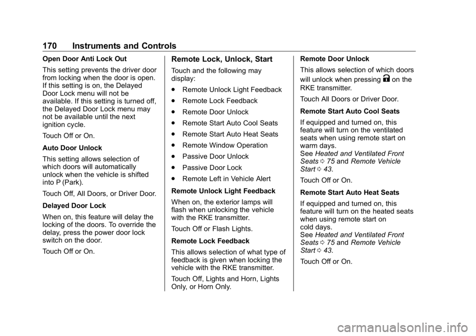 GMC SIERRA DENALI 2019 Owners Manual GMC Sierra/Sierra Denali Owner Manual (GMNA-Localizing-U.S./Canada/
Mexico-1500-11698638) - 2019 - crc - 5/15/18
170 Instruments and Controls Open Door Anti Lock Out
This setting prevents the driver d GMC SIERRA DENALI 2019 Owners Manual GMC Sierra/Sierra Denali Owner Manual (GMNA-Localizing-U.S./Canada/
Mexico-1500-11698638) - 2019 - crc - 5/15/18
170 Instruments and Controls Open Door Anti Lock Out
This setting prevents the driver d