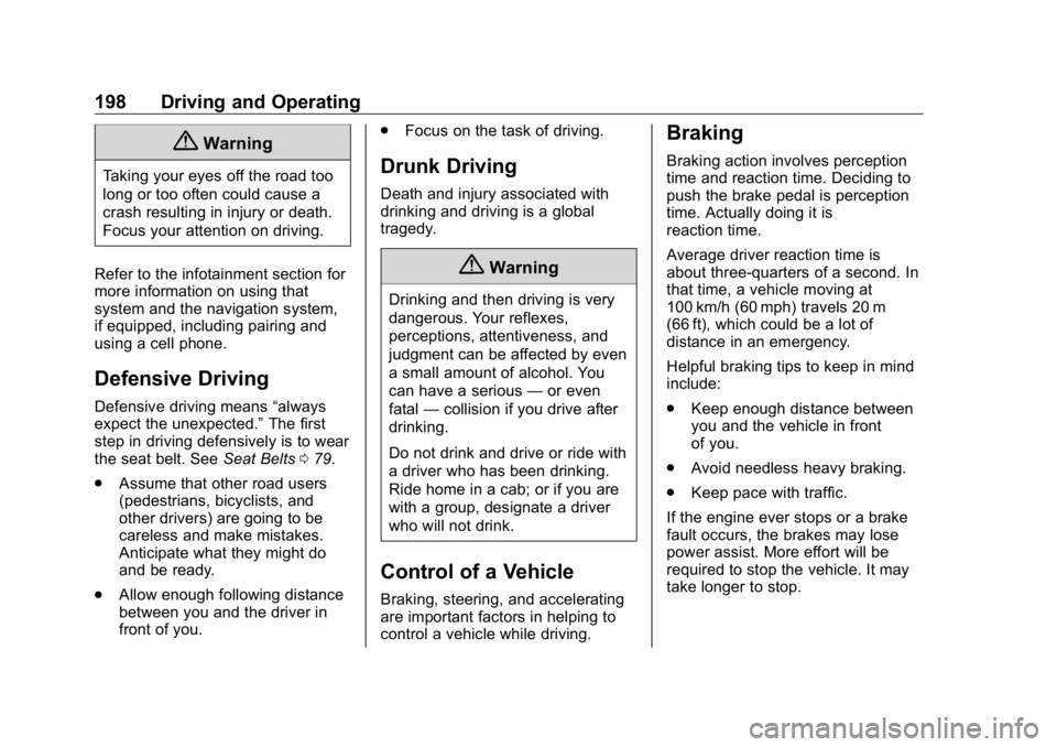 GMC SIERRA DENALI 2019 Owners Manual GMC Sierra/Sierra Denali Owner Manual (GMNA-Localizing-U.S./Canada/
Mexico-1500-11698638) - 2019 - crc - 5/16/18
198 Driving and Operating
{ WarningTaking your eyes off the road too
long or too often GMC SIERRA DENALI 2019 Owners Manual GMC Sierra/Sierra Denali Owner Manual (GMNA-Localizing-U.S./Canada/
Mexico-1500-11698638) - 2019 - crc - 5/16/18
198 Driving and Operating
{ WarningTaking your eyes off the road too
long or too often