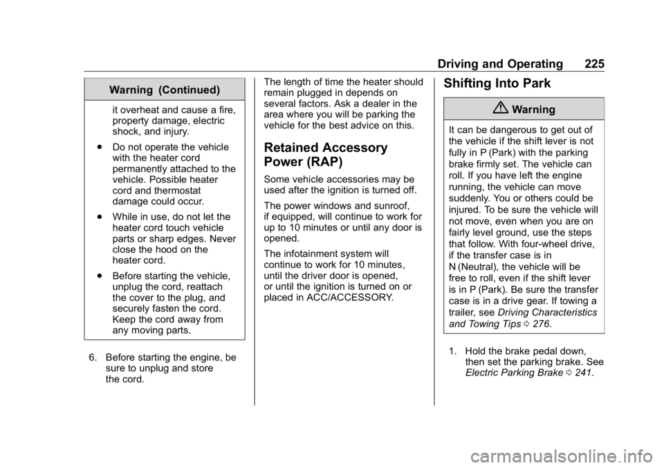 GMC SIERRA DENALI 2019 Owners Manual GMC Sierra/Sierra Denali Owner Manual (GMNA-Localizing-U.S./Canada/
Mexico-1500-11698638) - 2019 - crc - 5/16/18
Driving and Operating 225Warning (Continued) it overheat and cause a fire,
property dam GMC SIERRA DENALI 2019 Owners Manual GMC Sierra/Sierra Denali Owner Manual (GMNA-Localizing-U.S./Canada/
Mexico-1500-11698638) - 2019 - crc - 5/16/18
Driving and Operating 225Warning (Continued) it overheat and cause a fire,
property dam