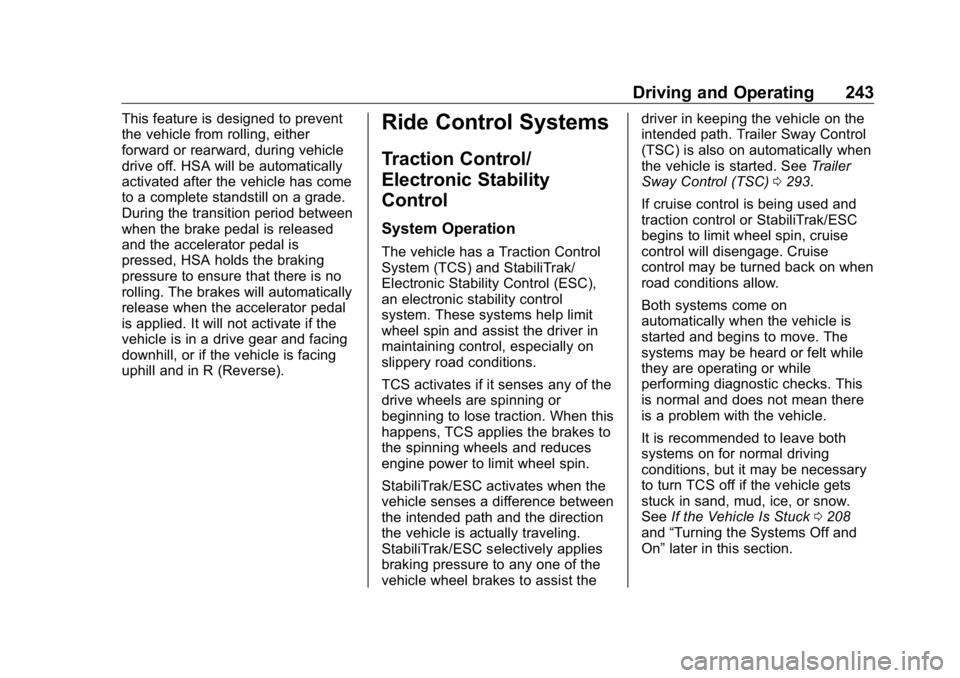 GMC SIERRA DENALI 2019 Owners Manual GMC Sierra/Sierra Denali Owner Manual (GMNA-Localizing-U.S./Canada/
Mexico-1500-11698638) - 2019 - crc - 5/16/18
Driving and Operating 243This feature is designed to prevent
the vehicle from rolling, GMC SIERRA DENALI 2019 Owners Manual GMC Sierra/Sierra Denali Owner Manual (GMNA-Localizing-U.S./Canada/
Mexico-1500-11698638) - 2019 - crc - 5/16/18
Driving and Operating 243This feature is designed to prevent
the vehicle from rolling,