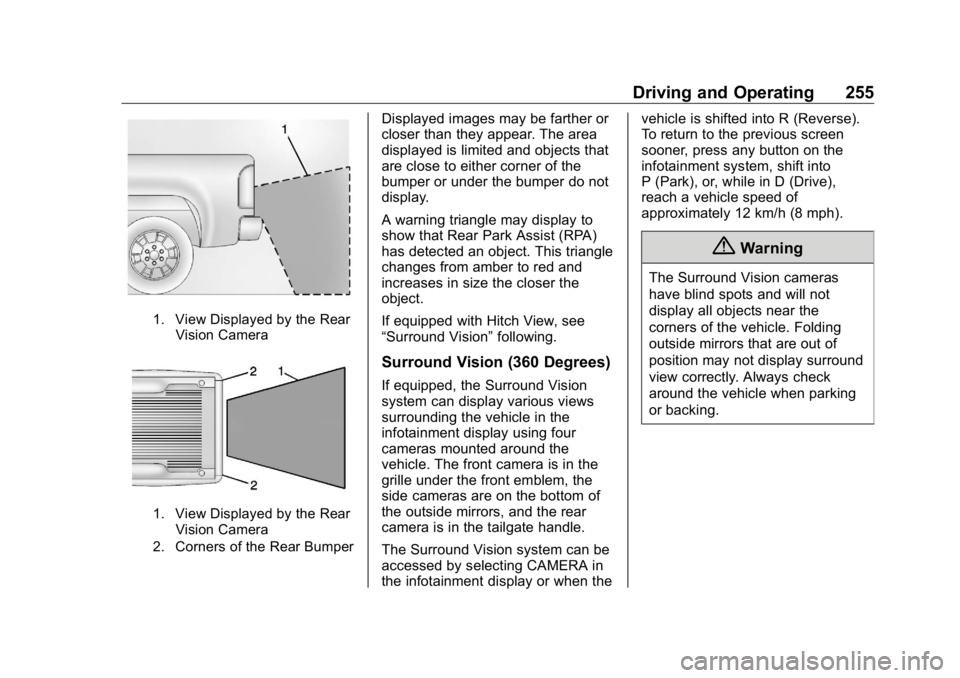 GMC SIERRA DENALI 2019 Owners Manual GMC Sierra/Sierra Denali Owner Manual (GMNA-Localizing-U.S./Canada/
Mexico-1500-11698638) - 2019 - crc - 5/16/18
Driving and Operating 255
1. View Displayed by the Rear
Vision Camera
1. View Displayed GMC SIERRA DENALI 2019 Owners Manual GMC Sierra/Sierra Denali Owner Manual (GMNA-Localizing-U.S./Canada/
Mexico-1500-11698638) - 2019 - crc - 5/16/18
Driving and Operating 255
1. View Displayed by the Rear
Vision Camera
1. View Displayed