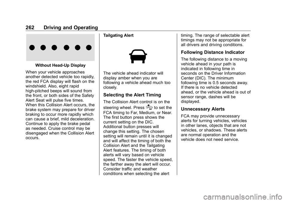 GMC SIERRA DENALI 2019 Owners Manual GMC Sierra/Sierra Denali Owner Manual (GMNA-Localizing-U.S./Canada/
Mexico-1500-11698638) - 2019 - crc - 5/16/18
262 Driving and Operating
Without Head-Up Display
When your vehicle approaches
another GMC SIERRA DENALI 2019 Owners Manual GMC Sierra/Sierra Denali Owner Manual (GMNA-Localizing-U.S./Canada/
Mexico-1500-11698638) - 2019 - crc - 5/16/18
262 Driving and Operating
Without Head-Up Display
When your vehicle approaches
another