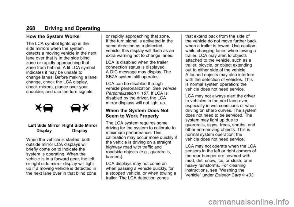 GMC SIERRA DENALI 2019 Owners Manual GMC Sierra/Sierra Denali Owner Manual (GMNA-Localizing-U.S./Canada/
Mexico-1500-11698638) - 2019 - crc - 5/16/18
268 Driving and Operating How the System Works The LCA symbol lights up in the
side mir GMC SIERRA DENALI 2019 Owners Manual GMC Sierra/Sierra Denali Owner Manual (GMNA-Localizing-U.S./Canada/
Mexico-1500-11698638) - 2019 - crc - 5/16/18
268 Driving and Operating How the System Works The LCA symbol lights up in the
side mir