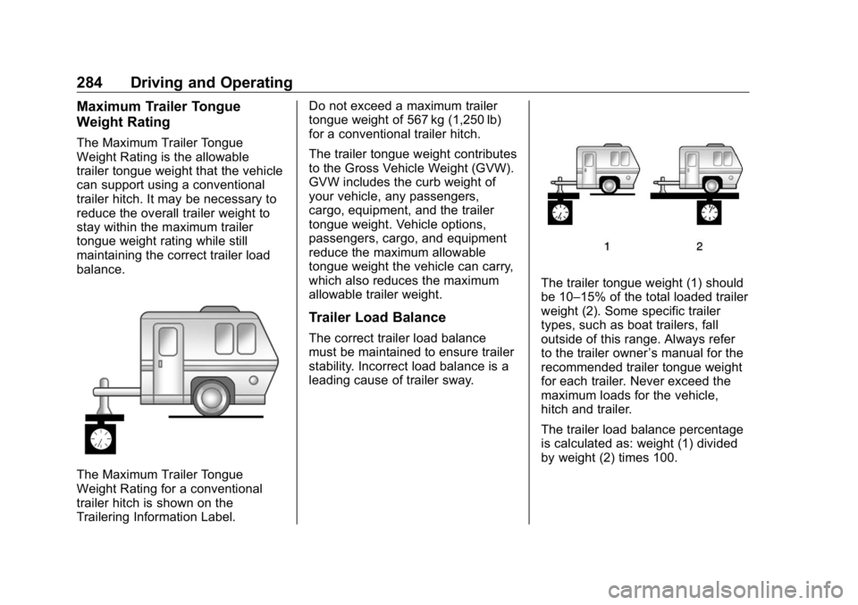 GMC SIERRA DENALI 2019  Owners Manual GMC Sierra/Sierra Denali Owner Manual (GMNA-Localizing-U.S./Canada/
Mexico-1500-11698638) - 2019 - crc - 5/16/18
284 Driving and Operating Maximum Trailer Tongue
Weight Rating The Maximum Trailer Tong