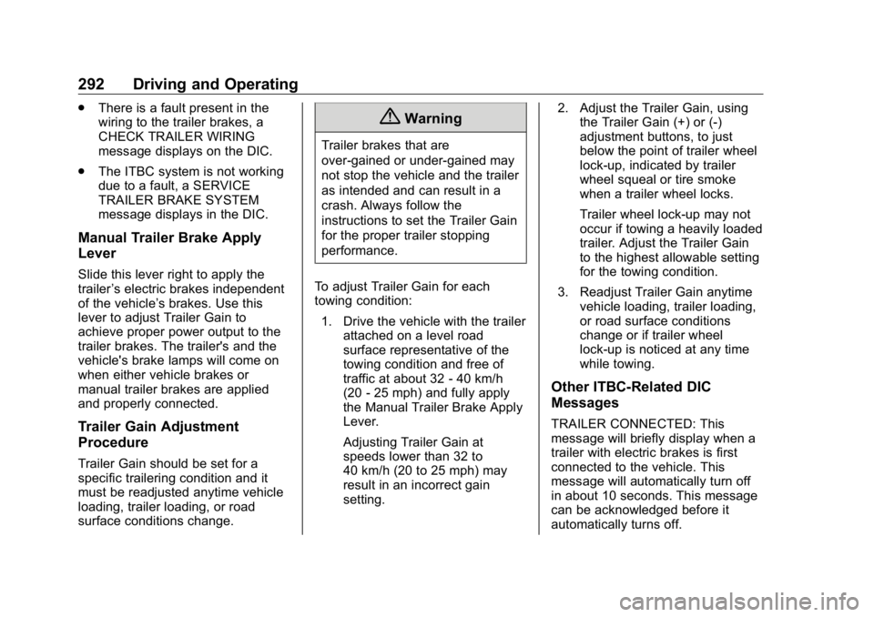 GMC SIERRA DENALI 2019 Owners Manual GMC Sierra/Sierra Denali Owner Manual (GMNA-Localizing-U.S./Canada/
Mexico-1500-11698638) - 2019 - crc - 5/16/18
292 Driving and Operating .
There is a fault present in the
wiring to the trailer brake GMC SIERRA DENALI 2019 Owners Manual GMC Sierra/Sierra Denali Owner Manual (GMNA-Localizing-U.S./Canada/
Mexico-1500-11698638) - 2019 - crc - 5/16/18
292 Driving and Operating .
There is a fault present in the
wiring to the trailer brake