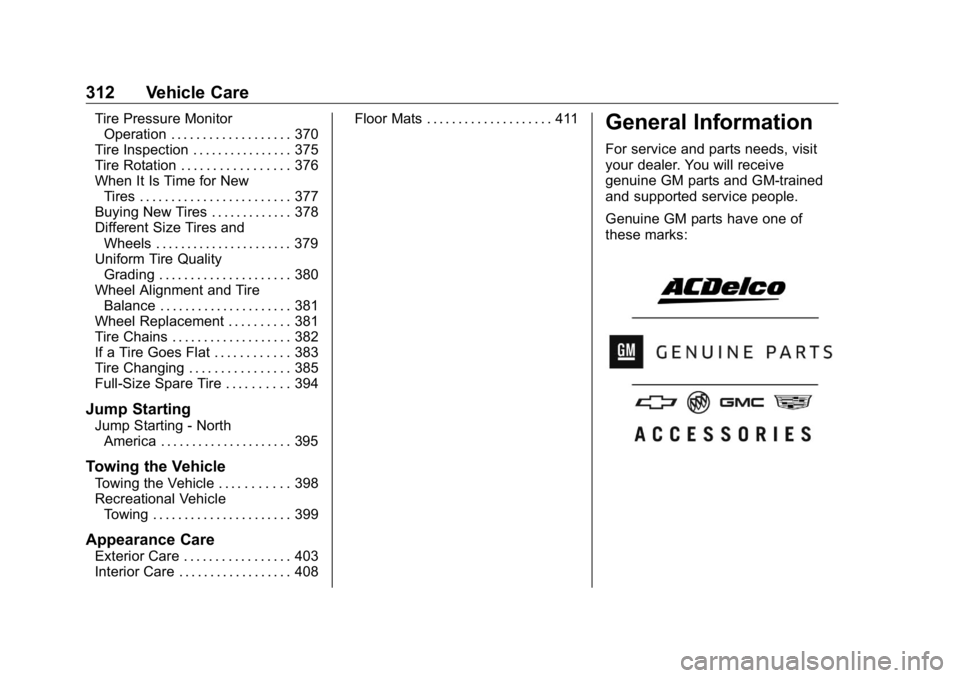 GMC SIERRA DENALI 2019  Owners Manual GMC Sierra/Sierra Denali Owner Manual (GMNA-Localizing-U.S./Canada/
Mexico-1500-11698638) - 2019 - crc - 5/15/18
312 Vehicle Care Tire Pressure Monitor
Operation . . . . . . . . . . . . . . . . . . . 