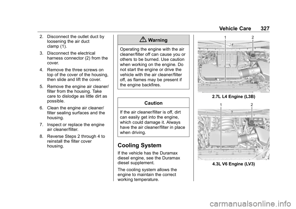 GMC SIERRA DENALI 2019  Owners Manual GMC Sierra/Sierra Denali Owner Manual (GMNA-Localizing-U.S./Canada/
Mexico-1500-11698638) - 2019 - crc - 5/15/18
Vehicle Care 3272. Disconnect the outlet duct by
loosening the air duct
clamp (1).
3. D