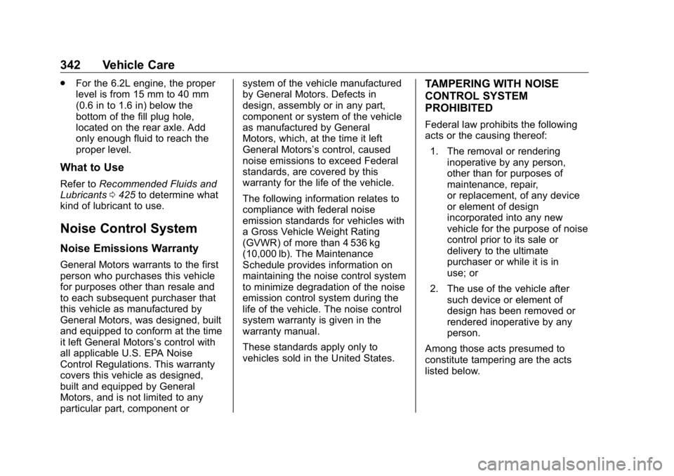 GMC SIERRA DENALI 2019 Owners Manual GMC Sierra/Sierra Denali Owner Manual (GMNA-Localizing-U.S./Canada/
Mexico-1500-11698638) - 2019 - crc - 5/15/18
342 Vehicle Care .
For the 6.2L engine, the proper
level is from 15 mm to 40 mm
(0.6 in GMC SIERRA DENALI 2019 Owners Manual GMC Sierra/Sierra Denali Owner Manual (GMNA-Localizing-U.S./Canada/
Mexico-1500-11698638) - 2019 - crc - 5/15/18
342 Vehicle Care .
For the 6.2L engine, the proper
level is from 15 mm to 40 mm
(0.6 in