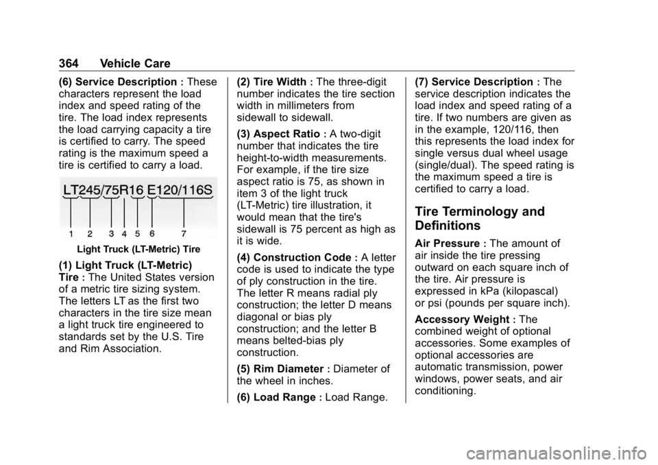GMC SIERRA DENALI 2019  Owners Manual GMC Sierra/Sierra Denali Owner Manual (GMNA-Localizing-U.S./Canada/
Mexico-1500-11698638) - 2019 - crc - 5/15/18
364 Vehicle Care (6) Service Description :
These
characters represent the load
index an