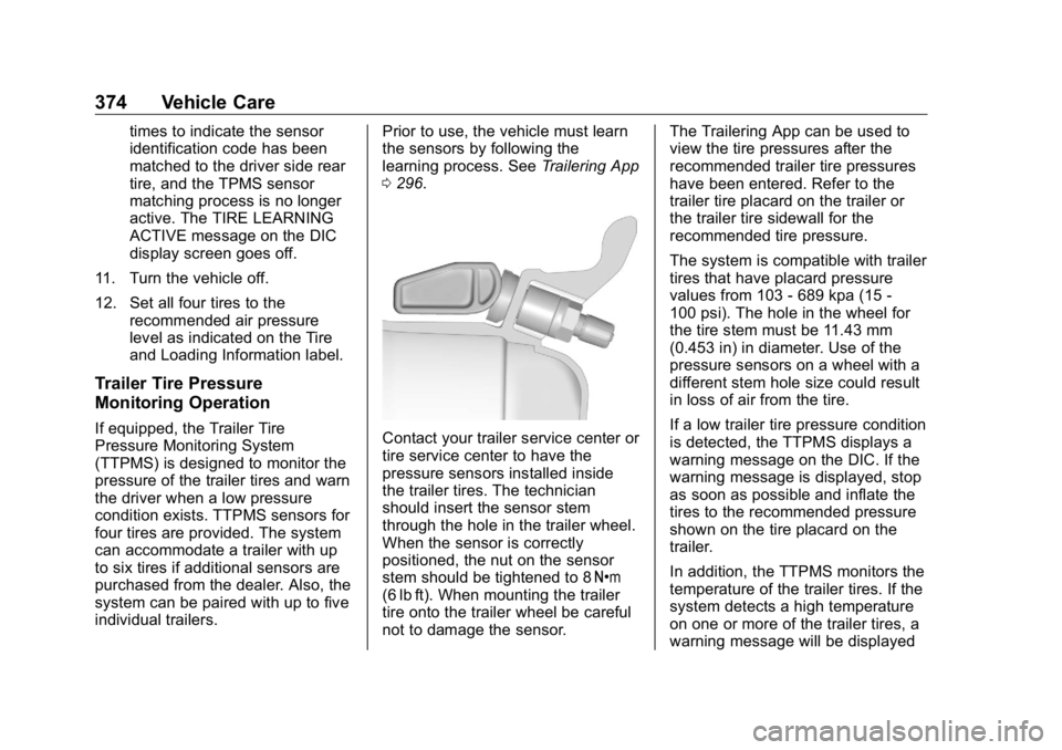 GMC SIERRA DENALI 2019 Owners Manual GMC Sierra/Sierra Denali Owner Manual (GMNA-Localizing-U.S./Canada/
Mexico-1500-11698638) - 2019 - crc - 5/15/18
374 Vehicle Care times to indicate the sensor
identification code has been
matched to t GMC SIERRA DENALI 2019 Owners Manual GMC Sierra/Sierra Denali Owner Manual (GMNA-Localizing-U.S./Canada/
Mexico-1500-11698638) - 2019 - crc - 5/15/18
374 Vehicle Care times to indicate the sensor
identification code has been
matched to t