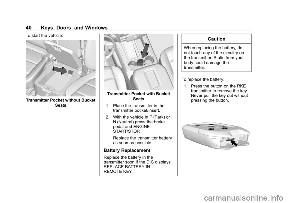 GMC SIERRA DENALI 2019 Service Manual GMC Sierra/Sierra Denali Owner Manual (GMNA-Localizing-U.S./Canada/
Mexico-1500-11698638) - 2019 - crc - 5/15/18
40 Keys, Doors, and Windows To start the vehicle:
Transmitter Pocket without Bucket
Sea GMC SIERRA DENALI 2019 Service Manual GMC Sierra/Sierra Denali Owner Manual (GMNA-Localizing-U.S./Canada/
Mexico-1500-11698638) - 2019 - crc - 5/15/18
40 Keys, Doors, and Windows To start the vehicle:
Transmitter Pocket without Bucket
Sea
