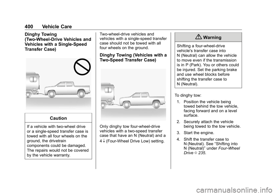 GMC SIERRA DENALI 2019 Owners Manual GMC Sierra/Sierra Denali Owner Manual (GMNA-Localizing-U.S./Canada/
Mexico-1500-11698638) - 2019 - crc - 5/15/18
400 Vehicle Care Dinghy Towing
(Two-Wheel-Drive Vehicles and
Vehicles with a Single-Spe GMC SIERRA DENALI 2019 Owners Manual GMC Sierra/Sierra Denali Owner Manual (GMNA-Localizing-U.S./Canada/
Mexico-1500-11698638) - 2019 - crc - 5/15/18
400 Vehicle Care Dinghy Towing
(Two-Wheel-Drive Vehicles and
Vehicles with a Single-Spe
