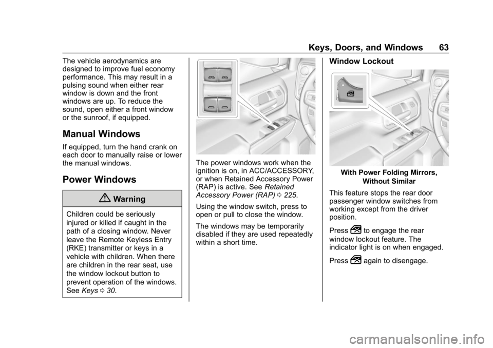 GMC SIERRA DENALI 2019 Repair Manual GMC Sierra/Sierra Denali Owner Manual (GMNA-Localizing-U.S./Canada/
Mexico-1500-11698638) - 2019 - crc - 5/15/18
Keys, Doors, and Windows 63The vehicle aerodynamics are
designed to improve fuel econom