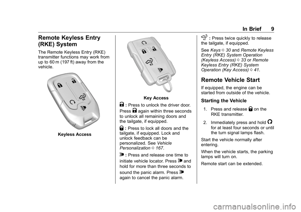 GMC SIERRA DENALI 2019  Owners Manual GMC Sierra/Sierra Denali Owner Manual (GMNA-Localizing-U.S./Canada/
Mexico-1500-11698638) - 2019 - crc - 5/15/18
In Brief 9
Remote Keyless Entry
(RKE) System The Remote Keyless Entry (RKE)
transmitter