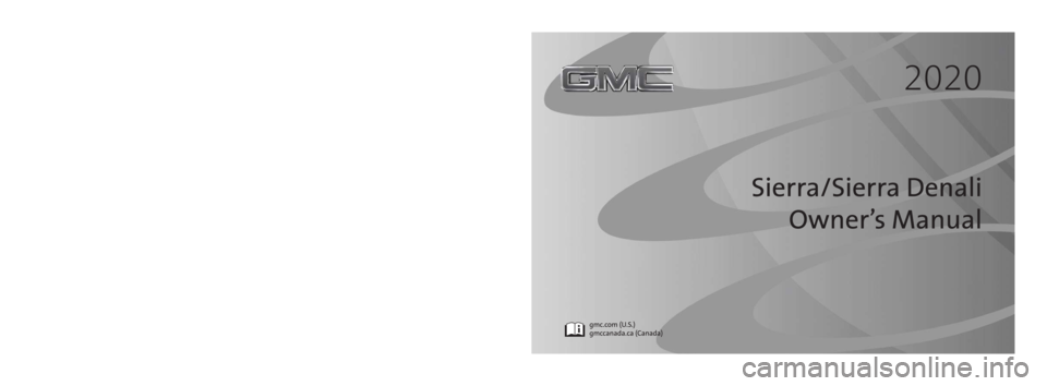 GMC SIERRA DENALI 2020  Owners Manual 84186890 B
C
M
Y
CM
MY
CY
CMY
K
20_GMC_Sierra_SierraDenali_COV_en_US_84186890B_2019AUG27.ai   1   8/12/2\
019   1:26:17 PM 