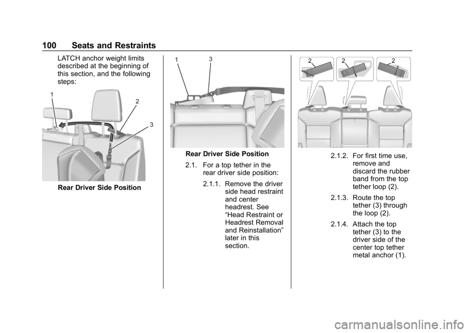 GMC SIERRA DENALI 2020 Owners Manual GMC Sierra/Sierra Denali Owner Manual (GMNA-Localizing-U.S./Canada/
Mexico-13337776) - 2020 - CRC - 8/27/19
100 Seats and Restraints
LATCH anchor weight limits
described at the beginning of
this secti GMC SIERRA DENALI 2020 Owners Manual GMC Sierra/Sierra Denali Owner Manual (GMNA-Localizing-U.S./Canada/
Mexico-13337776) - 2020 - CRC - 8/27/19
100 Seats and Restraints
LATCH anchor weight limits
described at the beginning of
this secti