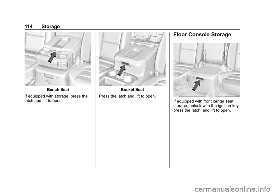 GMC SIERRA DENALI 2020 Owners Manual GMC Sierra/Sierra Denali Owner Manual (GMNA-Localizing-U.S./Canada/
Mexico-13337776) - 2020 - CRC - 8/27/19
114 Storage
Bench Seat
If equipped with storage, press the
latch and lift to open.Bucket Sea GMC SIERRA DENALI 2020 Owners Manual GMC Sierra/Sierra Denali Owner Manual (GMNA-Localizing-U.S./Canada/
Mexico-13337776) - 2020 - CRC - 8/27/19
114 Storage
Bench Seat
If equipped with storage, press the
latch and lift to open.Bucket Sea