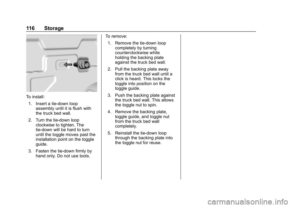 GMC SIERRA DENALI 2020 Owners Manual GMC Sierra/Sierra Denali Owner Manual (GMNA-Localizing-U.S./Canada/
Mexico-13337776) - 2020 - CRC - 8/27/19
116 Storage
To install:1. Insert a tie-down loop assembly until it is flush with
the truck b GMC SIERRA DENALI 2020 Owners Manual GMC Sierra/Sierra Denali Owner Manual (GMNA-Localizing-U.S./Canada/
Mexico-13337776) - 2020 - CRC - 8/27/19
116 Storage
To install:1. Insert a tie-down loop assembly until it is flush with
the truck b