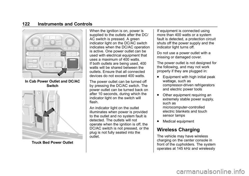 GMC SIERRA DENALI 2020 Owners Manual GMC Sierra/Sierra Denali Owner Manual (GMNA-Localizing-U.S./Canada/
Mexico-13337776) - 2020 - CRC - 8/27/19
122 Instruments and Controls
In Cab Power Outlet and DC/ACSwitch
Truck Bed Power Outlet When GMC SIERRA DENALI 2020 Owners Manual GMC Sierra/Sierra Denali Owner Manual (GMNA-Localizing-U.S./Canada/
Mexico-13337776) - 2020 - CRC - 8/27/19
122 Instruments and Controls
In Cab Power Outlet and DC/ACSwitch
Truck Bed Power Outlet When