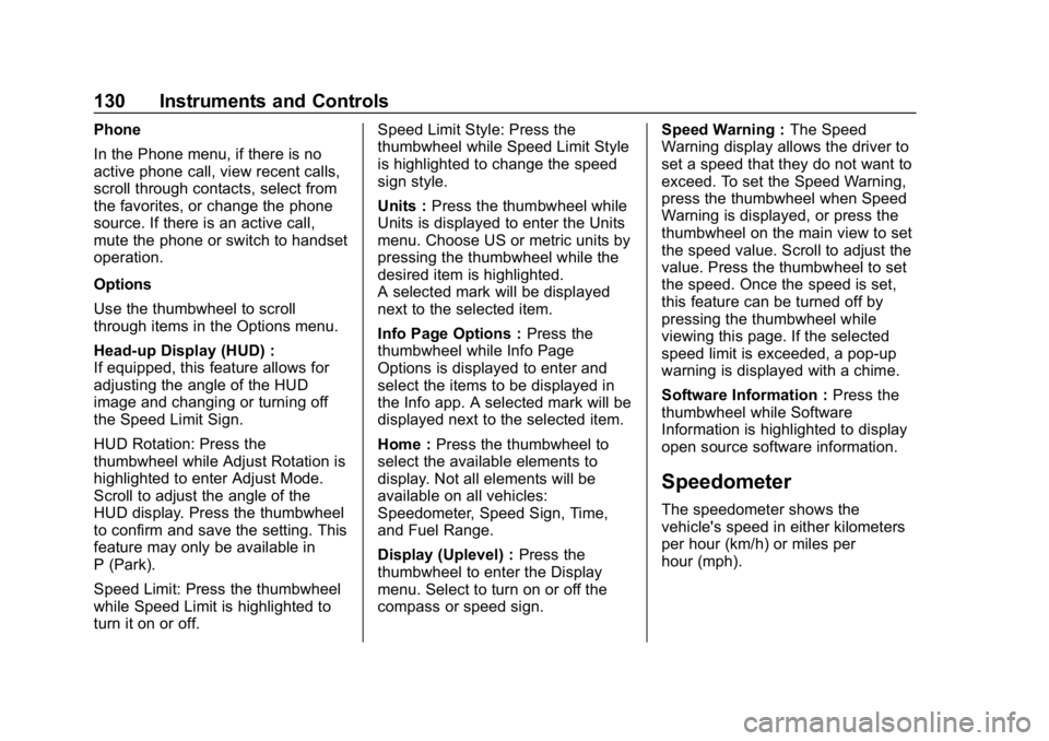 GMC SIERRA DENALI 2020 Owners Manual GMC Sierra/Sierra Denali Owner Manual (GMNA-Localizing-U.S./Canada/
Mexico-13337776) - 2020 - CRC - 8/27/19
130 Instruments and Controls
Phone
In the Phone menu, if there is no
active phone call, view GMC SIERRA DENALI 2020 Owners Manual GMC Sierra/Sierra Denali Owner Manual (GMNA-Localizing-U.S./Canada/
Mexico-13337776) - 2020 - CRC - 8/27/19
130 Instruments and Controls
Phone
In the Phone menu, if there is no
active phone call, view