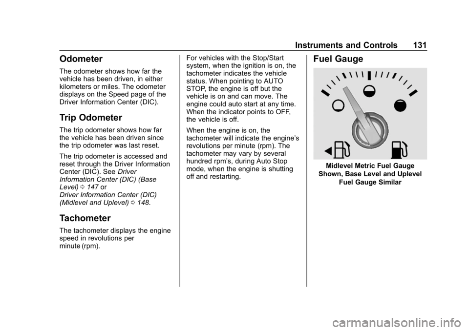 GMC SIERRA DENALI 2020 Owners Manual GMC Sierra/Sierra Denali Owner Manual (GMNA-Localizing-U.S./Canada/
Mexico-13337776) - 2020 - CRC - 8/27/19
Instruments and Controls 131
Odometer
The odometer shows how far the
vehicle has been driven GMC SIERRA DENALI 2020 Owners Manual GMC Sierra/Sierra Denali Owner Manual (GMNA-Localizing-U.S./Canada/
Mexico-13337776) - 2020 - CRC - 8/27/19
Instruments and Controls 131
Odometer
The odometer shows how far the
vehicle has been driven
