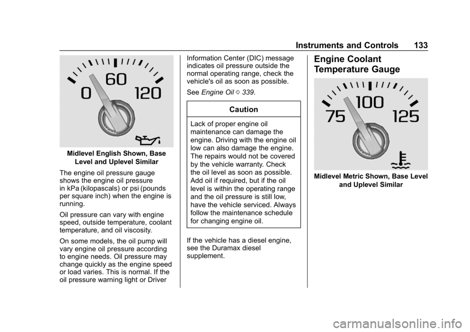 GMC SIERRA DENALI 2020 Owners Manual GMC Sierra/Sierra Denali Owner Manual (GMNA-Localizing-U.S./Canada/
Mexico-13337776) - 2020 - CRC - 8/27/19
Instruments and Controls 133
Midlevel English Shown, BaseLevel and Uplevel Similar
The engin GMC SIERRA DENALI 2020 Owners Manual GMC Sierra/Sierra Denali Owner Manual (GMNA-Localizing-U.S./Canada/
Mexico-13337776) - 2020 - CRC - 8/27/19
Instruments and Controls 133
Midlevel English Shown, BaseLevel and Uplevel Similar
The engin