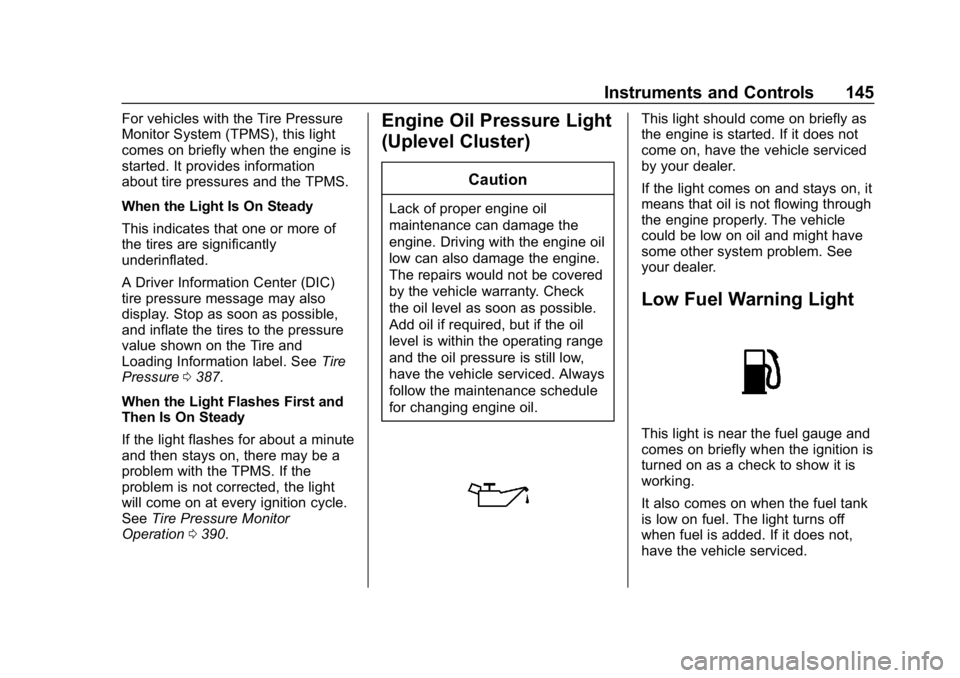 GMC SIERRA DENALI 2020  Owners Manual GMC Sierra/Sierra Denali Owner Manual (GMNA-Localizing-U.S./Canada/
Mexico-13337776) - 2020 - CRC - 8/27/19
Instruments and Controls 145
For vehicles with the Tire Pressure
Monitor System (TPMS), this
