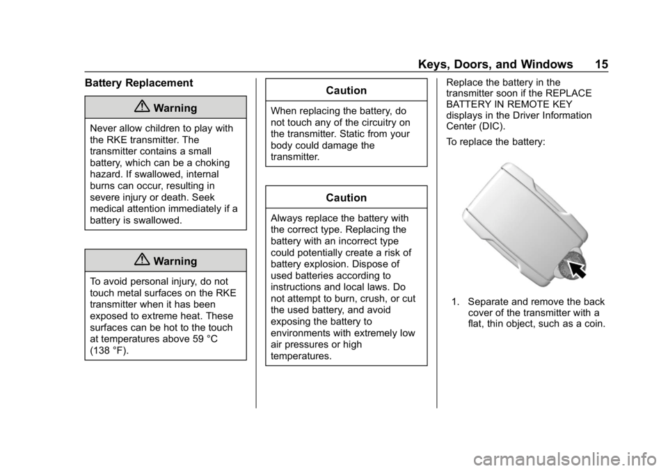 GMC SIERRA DENALI 2020  Owners Manual GMC Sierra/Sierra Denali Owner Manual (GMNA-Localizing-U.S./Canada/
Mexico-13337776) - 2020 - CRC - 8/27/19
Keys, Doors, and Windows 15
Battery Replacement
{Warning
Never allow children to play with
t