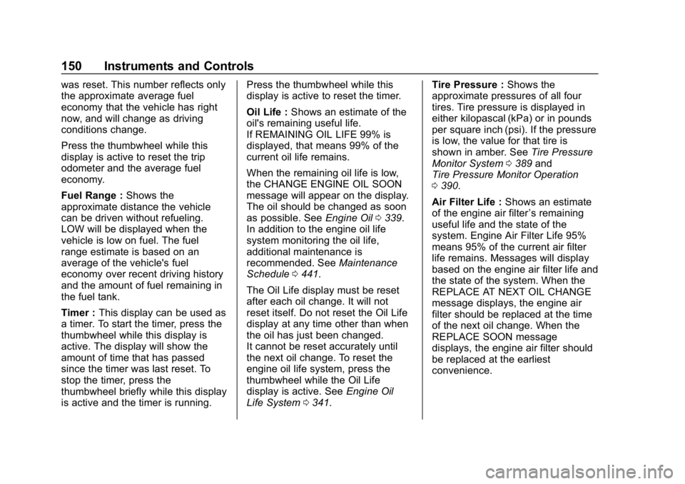GMC SIERRA DENALI 2020 Owners Manual GMC Sierra/Sierra Denali Owner Manual (GMNA-Localizing-U.S./Canada/
Mexico-13337776) - 2020 - CRC - 8/27/19
150 Instruments and Controls
was reset. This number reflects only
the approximate average fu GMC SIERRA DENALI 2020 Owners Manual GMC Sierra/Sierra Denali Owner Manual (GMNA-Localizing-U.S./Canada/
Mexico-13337776) - 2020 - CRC - 8/27/19
150 Instruments and Controls
was reset. This number reflects only
the approximate average fu