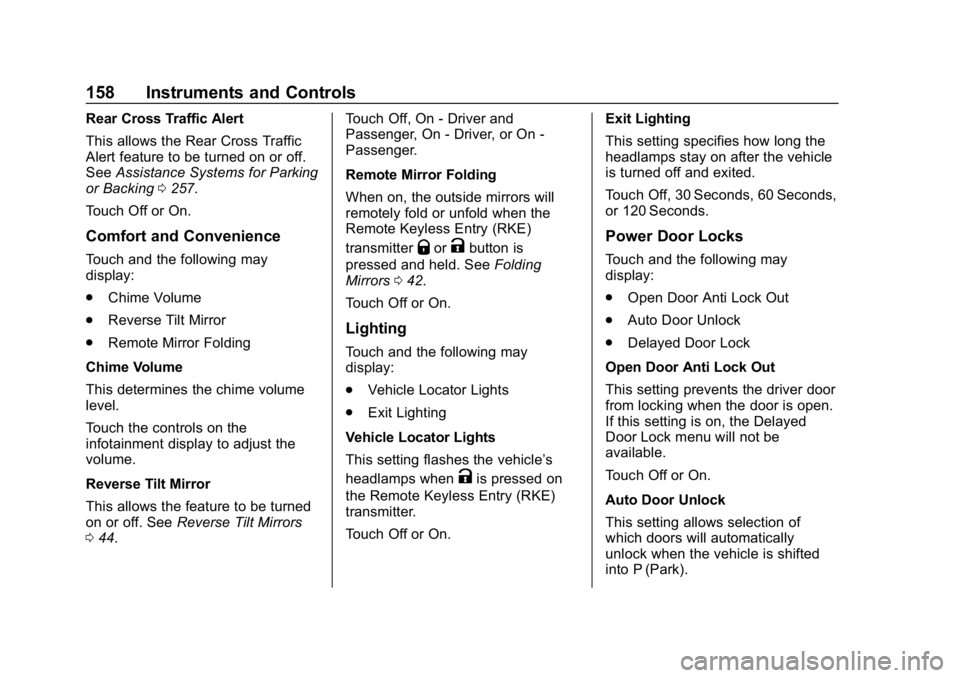 GMC SIERRA DENALI 2020  Owners Manual GMC Sierra/Sierra Denali Owner Manual (GMNA-Localizing-U.S./Canada/
Mexico-13337776) - 2020 - CRC - 8/27/19
158 Instruments and Controls
Rear Cross Traffic Alert
This allows the Rear Cross Traffic
Ale