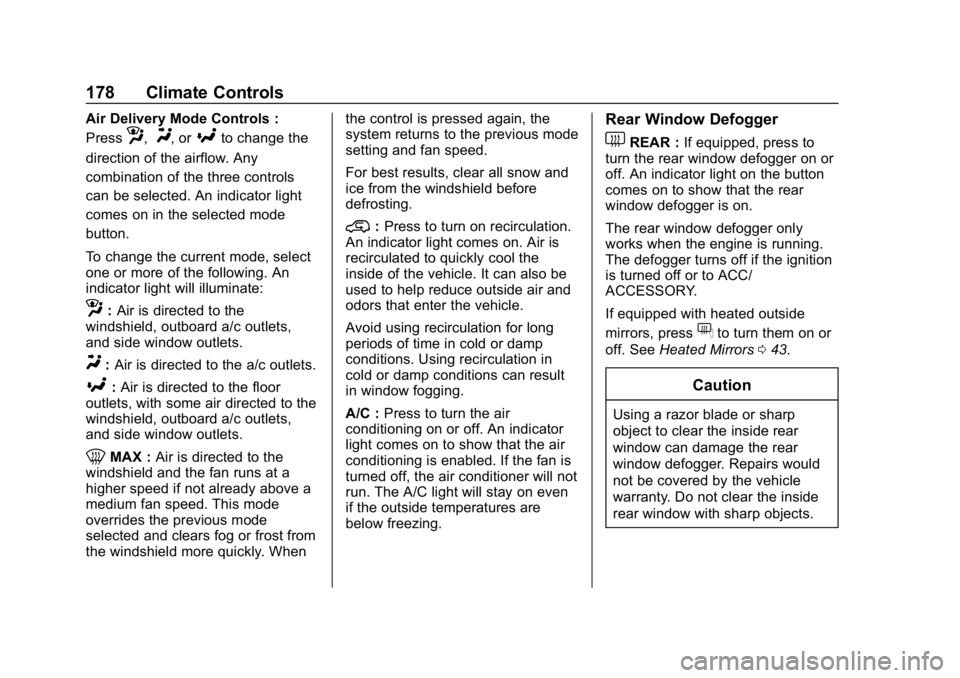 GMC SIERRA DENALI 2020 Owners Manual GMC Sierra/Sierra Denali Owner Manual (GMNA-Localizing-U.S./Canada/
Mexico-13337776) - 2020 - CRC - 8/27/19
178 Climate Controls
Air Delivery Mode Controls :
Press
z,Y, or[to change the
direction of t GMC SIERRA DENALI 2020 Owners Manual GMC Sierra/Sierra Denali Owner Manual (GMNA-Localizing-U.S./Canada/
Mexico-13337776) - 2020 - CRC - 8/27/19
178 Climate Controls
Air Delivery Mode Controls :
Press
z,Y, or[to change the
direction of t