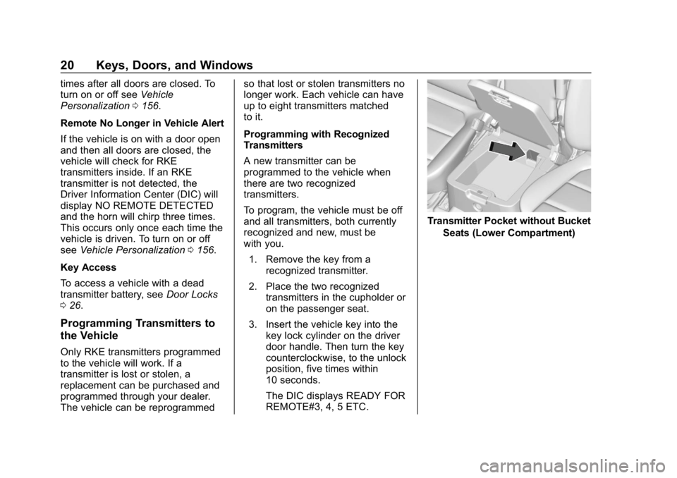 GMC SIERRA DENALI 2020  Owners Manual GMC Sierra/Sierra Denali Owner Manual (GMNA-Localizing-U.S./Canada/
Mexico-13337776) - 2020 - CRC - 8/27/19
20 Keys, Doors, and Windows
times after all doors are closed. To
turn on or off seeVehicle
P