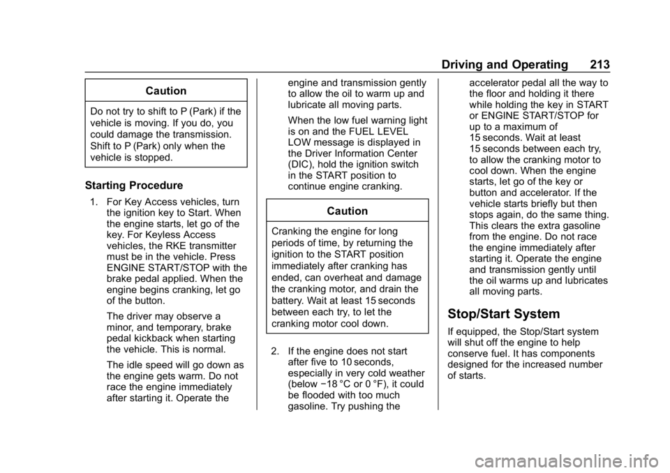 GMC SIERRA DENALI 2020  Owners Manual GMC Sierra/Sierra Denali Owner Manual (GMNA-Localizing-U.S./Canada/
Mexico-13337776) - 2020 - CRC - 8/27/19
Driving and Operating 213
Caution
Do not try to shift to P (Park) if the
vehicle is moving. 