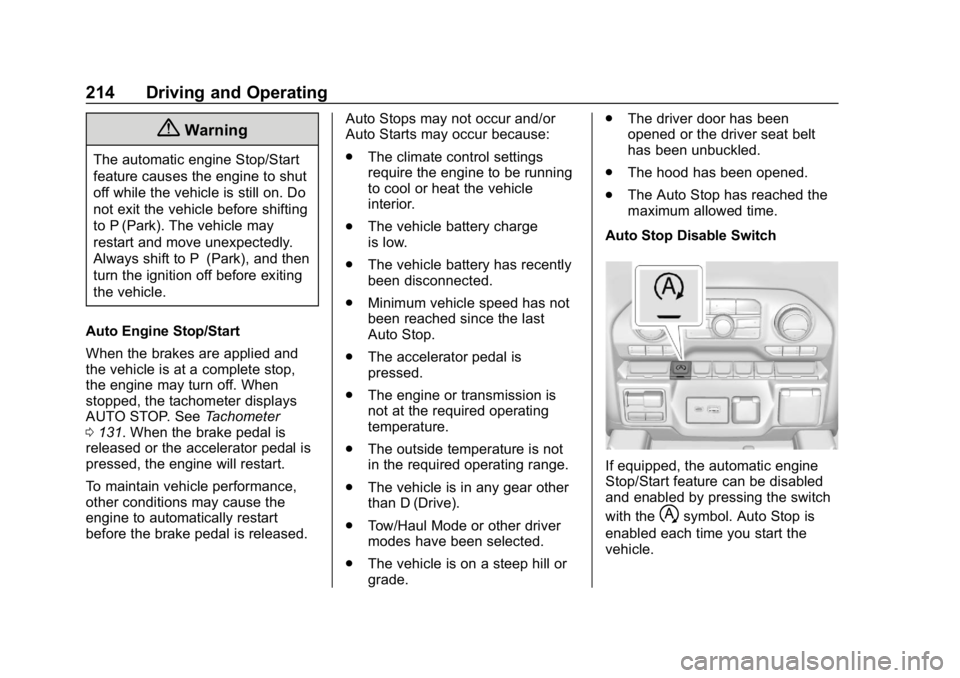 GMC SIERRA DENALI 2020  Owners Manual GMC Sierra/Sierra Denali Owner Manual (GMNA-Localizing-U.S./Canada/
Mexico-13337776) - 2020 - CRC - 8/27/19
214 Driving and Operating
{Warning
The automatic engine Stop/Start
feature causes the engine