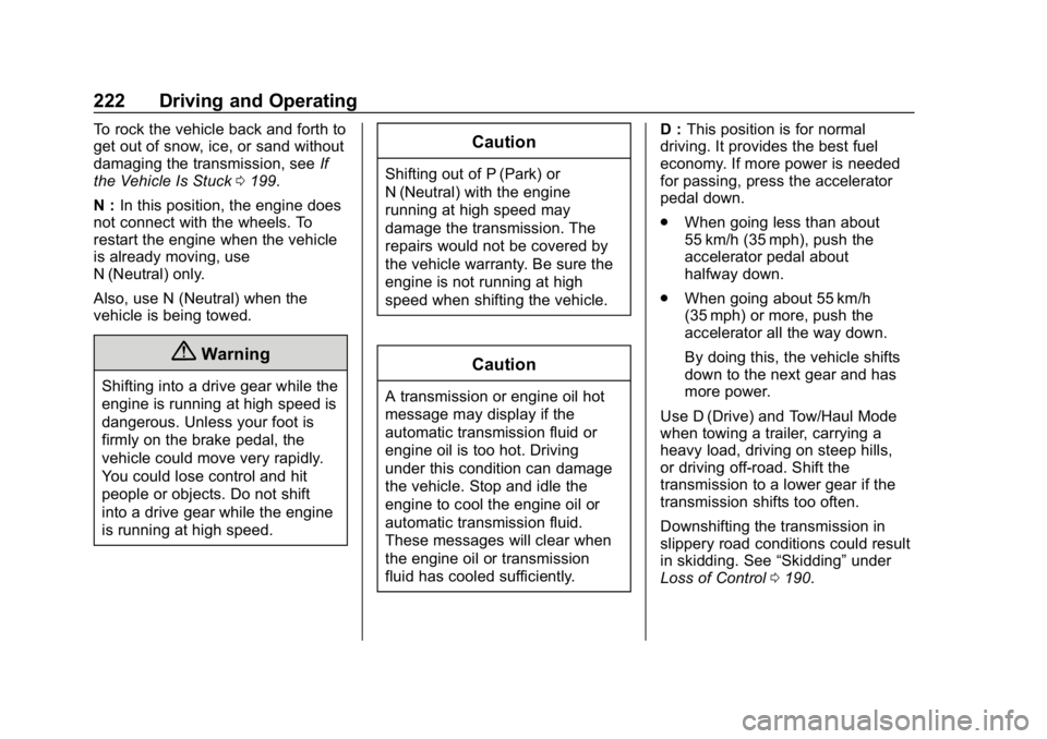 GMC SIERRA DENALI 2020 Owners Manual GMC Sierra/Sierra Denali Owner Manual (GMNA-Localizing-U.S./Canada/
Mexico-13337776) - 2020 - CRC - 8/27/19
222 Driving and Operating
To rock the vehicle back and forth to
get out of snow, ice, or san GMC SIERRA DENALI 2020 Owners Manual GMC Sierra/Sierra Denali Owner Manual (GMNA-Localizing-U.S./Canada/
Mexico-13337776) - 2020 - CRC - 8/27/19
222 Driving and Operating
To rock the vehicle back and forth to
get out of snow, ice, or san