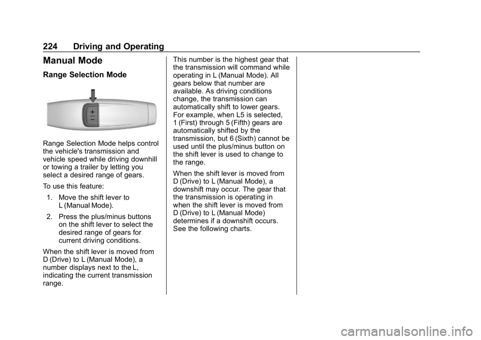 GMC SIERRA DENALI 2020 Owners Manual GMC Sierra/Sierra Denali Owner Manual (GMNA-Localizing-U.S./Canada/
Mexico-13337776) - 2020 - CRC - 8/27/19
224 Driving and Operating
Manual Mode
Range Selection Mode
Range Selection Mode helps contro GMC SIERRA DENALI 2020 Owners Manual GMC Sierra/Sierra Denali Owner Manual (GMNA-Localizing-U.S./Canada/
Mexico-13337776) - 2020 - CRC - 8/27/19
224 Driving and Operating
Manual Mode
Range Selection Mode
Range Selection Mode helps contro