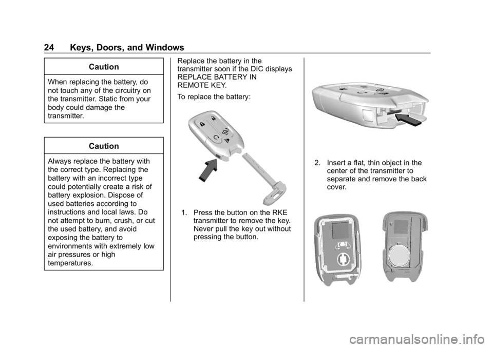 GMC SIERRA DENALI 2020  Owners Manual GMC Sierra/Sierra Denali Owner Manual (GMNA-Localizing-U.S./Canada/
Mexico-13337776) - 2020 - CRC - 8/27/19
24 Keys, Doors, and Windows
Caution
When replacing the battery, do
not touch any of the circ