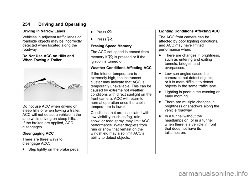 GMC SIERRA DENALI 2020 Owners Manual GMC Sierra/Sierra Denali Owner Manual (GMNA-Localizing-U.S./Canada/
Mexico-13337776) - 2020 - CRC - 8/27/19
254 Driving and Operating
Driving in Narrow Lanes
Vehicles in adjacent traffic lanes or
road GMC SIERRA DENALI 2020 Owners Manual GMC Sierra/Sierra Denali Owner Manual (GMNA-Localizing-U.S./Canada/
Mexico-13337776) - 2020 - CRC - 8/27/19
254 Driving and Operating
Driving in Narrow Lanes
Vehicles in adjacent traffic lanes or
road