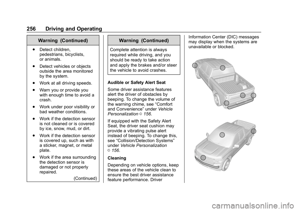 GMC SIERRA DENALI 2020 Owners Manual GMC Sierra/Sierra Denali Owner Manual (GMNA-Localizing-U.S./Canada/
Mexico-13337776) - 2020 - CRC - 8/27/19
256 Driving and Operating
Warning (Continued)
.Detect children,
pedestrians, bicyclists,
or GMC SIERRA DENALI 2020 Owners Manual GMC Sierra/Sierra Denali Owner Manual (GMNA-Localizing-U.S./Canada/
Mexico-13337776) - 2020 - CRC - 8/27/19
256 Driving and Operating
Warning (Continued)
.Detect children,
pedestrians, bicyclists,
or