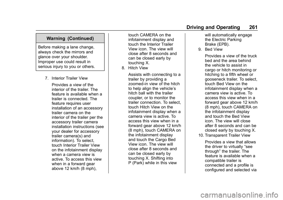 GMC SIERRA DENALI 2020  Owners Manual GMC Sierra/Sierra Denali Owner Manual (GMNA-Localizing-U.S./Canada/
Mexico-13337776) - 2020 - CRC - 8/27/19
Driving and Operating 261
Warning (Continued)
Before making a lane change,
always check the 