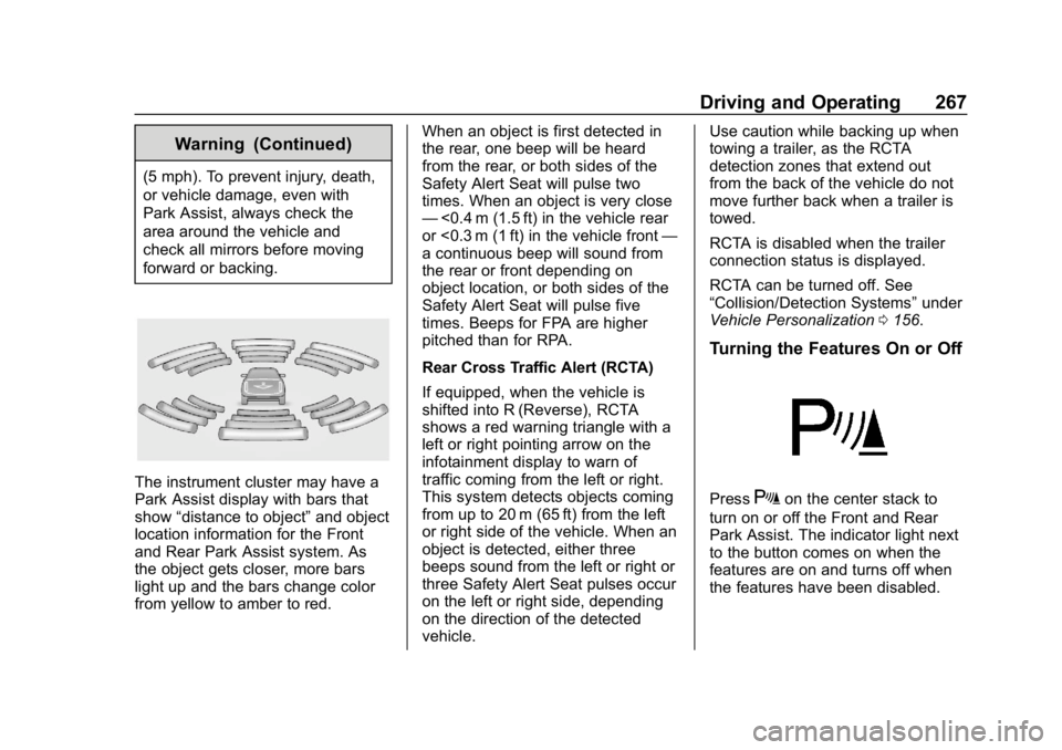 GMC SIERRA DENALI 2020  Owners Manual GMC Sierra/Sierra Denali Owner Manual (GMNA-Localizing-U.S./Canada/
Mexico-13337776) - 2020 - CRC - 8/27/19
Driving and Operating 267
Warning (Continued)
(5 mph). To prevent injury, death,
or vehicle 